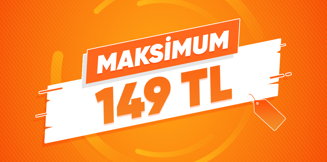 Maksimum 149 TL