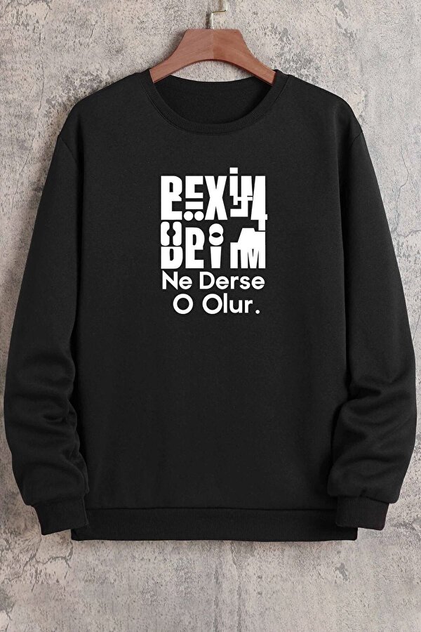 Unisex Beyim Ne Derse O Olur Baskılı Bisiklet Yaka Sweatshirt - FLO 3 Al 1 Öde