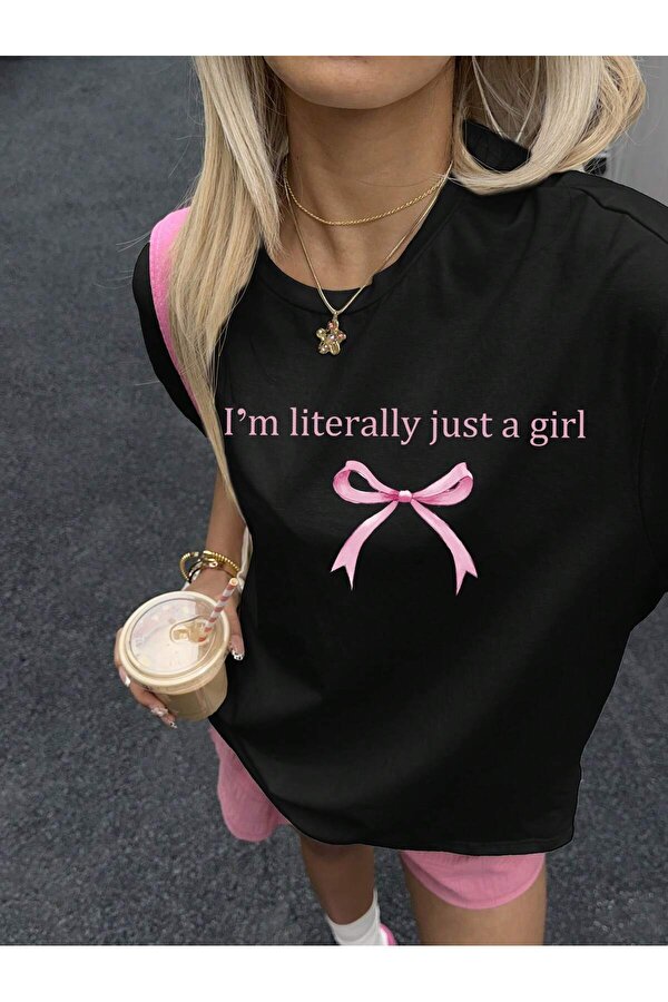 I'm Literally Just A Girl Baskılı Tasarım Tshirt - FLO 3 Al 1 Öde
