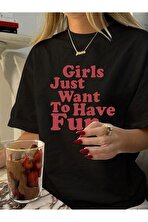 Girls Just Want To Have Fun Baskılı Tasarım Tshirt - FLO 3 Al 1 Öde