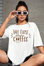 Unisex But First Coffee Tasarım Tshirt - 3 Al 1 Öde