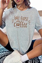 Unisex But First Coffee Tasarım Tshirt - 3 Al 1 Öde