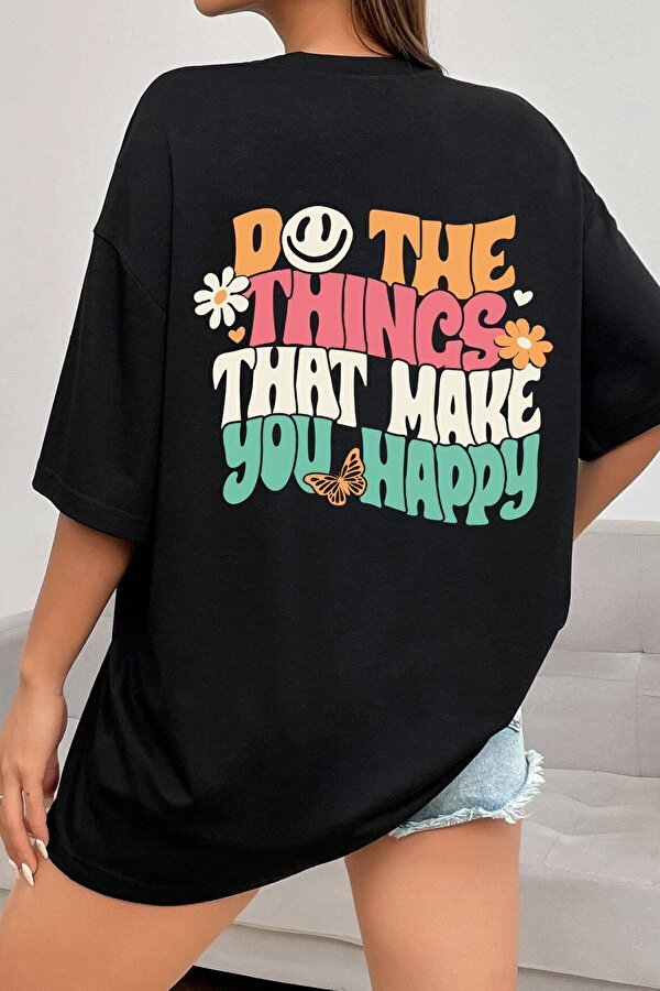 Unisex Do The Things That Make You Happy Tasarım Tshirt - 3 Al 1 Öde